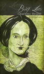 Brief Lives: Charlotte Bronte - Jessica Cox