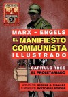 El Manifiesto Comunista (Ilustrado) - Cap Tulo Tres: El Proletariado - Karl Marx, Friedrich Engels, George Rigakos