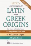 NTC's Dictionary of Latin and Greek Origins - Robert Moore