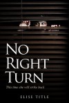 No Right Turn - Elise Title