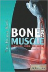 Bone and Muscle: Structure, Force, and Motion - Britannica Educational Publishing