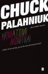 Nematomi monstrai/Invisible monsters (Lithuanian edition) - Chuck Palahniuk, Mykolė Lukošienė