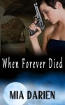 When Forever Died (The Adelheid Series) - Mia Darien