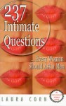 237 Intimate Questions Every Woman Should Ask a Man - Laura Corn