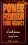 Power Position Your Agency: A Guide to Insurance Agency Success - Troy Korsgaden