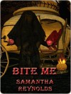 Bite Me - Samantha Reynolds