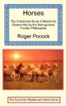 Horses - The Celebrated Study of Mankind's Closest Ally by the Distinguished Frontier Philosopher - Roger Pocock, Bjarke Rink