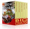 Slow Cooker Big Collection: Over 120 Delicious Recipes For Your Slow Cooker: (Slow Cooker Cookbook, Slow Cooker Recipes) (Slow Cooker Freezer Meals Recipes) - Micheal Snowman, Susan McDougal, Anne Phillips, Micheal Williams, Susan Finn