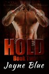 Hold Trilogy Book 2: MMA Fighter New Adult Romance - Jayne Blue