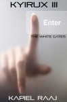 KYIRUX 3: The White Gates - Kapiel Raaj