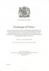 Treaty Series (Great Britain): #3(2012) Exchange of Notes Between the Government of the United Kingdom of Great Britain and Northern Ireland and the Government of the United States of America Amending the Agreement - The Stationery Office