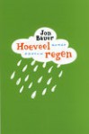 Hoeveel regen - Jon Bauer, Rob van Erkelens