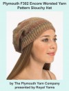 Plymouth F302 Encore Worsted Yarn Pattern Slouchy Hat (I Want To Knit) - Royal Yarns