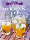 Cocktails and Drinks by Australian Womens Weekly - Australian Women's Weekly