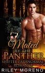 PARANORMAL ROMANCE: Mated by the Panther (BWWM ALPHA ALE BILLIONAIRE) (INTERRACIAL MENAGE SHORT STORIES) - RIley Moreno