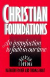 Christian Foundations: An Introduction to Faith in Our Time - Kathleen R. Fischer, Thomas N. Hart