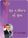 Un-A-Were of You - J. Schultz