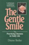 The Gentle Smile: Practicing Oneness in Daily Life - Diane Berke