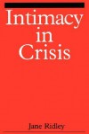 Intimacy in Crisis: Reflections of Madness, Survival and Growth - Jane Ridley