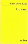 Reportagen - Egon Erwin Kisch, Erhard Schütz