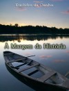 À Margem da História - Euclides da Cunha