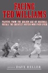 Facing Ted Williams - Dave Heller