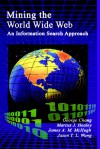 Mining the World Wide Web - An Information Search Approach (The Kluwer International Series on Information Retrieval, Volume 10) (The Information Retrieval Series) - George Chang, Marcus J. Healey, James A.M. McHugh, Jason T.L. Wang