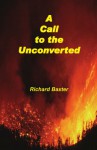 A Call to the Unconverted - Richard Baxter