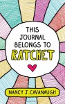 This Journal Belongs to Ratchet - Nancy J Cavanaugh