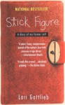 Stick Figure: A Diary of My Former Self - Lori Gottlieb