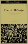 Vita di Milarepa. I suoi delitti, le sue prove, la sua liberazione - Jacques Bacot, Anna Devoto