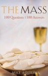 Understanding the Mass: 100 Questions, 100 Answers - Mike Aquilina