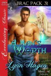 A Man's Worth [Brac Pack 31] (Siren Publishing Everlasting Classic Manlove) - Lynn Hagen