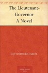 The Lieutenant-Governor A Novel - Guy Wetmore Carryl