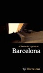 A Hedonist's Guide to Barcelona - Rupert Eden