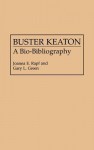 Buster Keaton: A Bio-Bibliography - Joanna E. Rapf