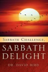 Sabbath Challenge, Sabbath Delight - David Bird