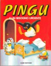 Pingu e un bisogno urgente - Sibylle von Flüe, Peter Holeinone, Tony Wolf