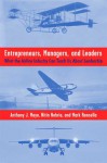 Entrepreneurs, Managers, and Leaders: What the Airline Industry Can Teach Us About Leadership - Anthony Mayo, Nitin Nohria, Mark Rennella