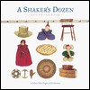 A Shaker's Dozen - Kathleen Thorne-Thomsen, Paul Rocheleau