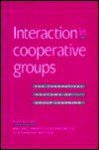 Interaction in Cooperative Groups: The Theoretical Anatomy of Group Learning - Rachel Hertz-Lazarowitz, Norman Miller