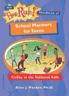 The How Rude! Handbook of School Manners for Teens: Civility in the Hallowed Halls (How Rude Handbooks for Teens) - Alex J. Packer