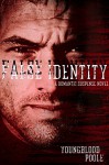 False Identity: A Romantic Suspense Novel - Jennifer Youngblood, Sandra Poole