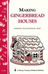 Making Gingerbread Houses: Storey Country Wisdom Bulletin A-154 - Rhonda Massingham Hart