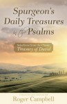 Spurgeon's Daily Treasures in the Psalms: Selections from the Classic Treasury of David - Roger Campbell