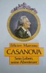 Casanova: Sein Leben, seine Abenteuer - Félicien Marceau, Grete Osterwald