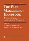 The Pain Management Handbook: A Concise Guide to Diagnosis and Treatment - M Eric Gershwin