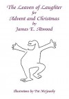 The Leaven of Laughter for Advent and Christmas - James E. Atwood, Pat McGeachy