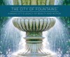 The City of Fountains: Kansas City's Legacy of Beauty and Motion - Roy Inman