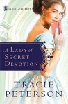 A Lady of Secret Devotion (Ladies of Liberty, Book 3) - Tracie Peterson